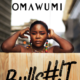 Omawumi Bullshit